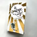 Le courage, ça se partage!