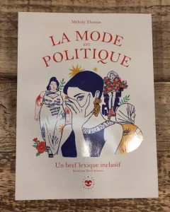 LIVRE – La mode est politique – Un bref lexique inclusif LIVRE – La mode est politique – Un bref lexique inclusif